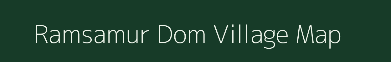 Ramsamur Dom village map in Uttar Pradesh