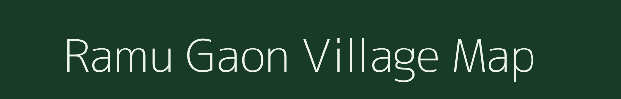 Ramu Gaon village map in Assam