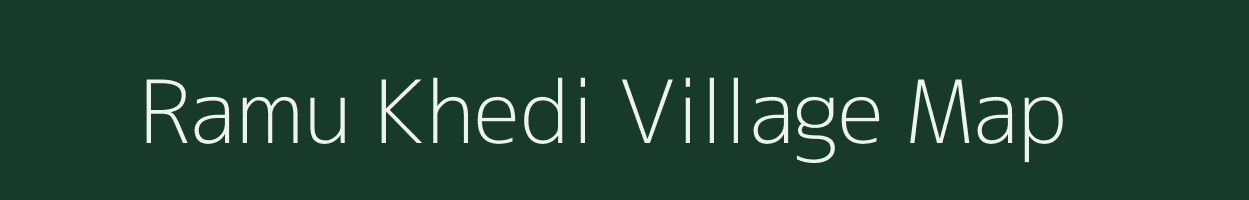 Ramu Khedi village map in Madhya Pradesh