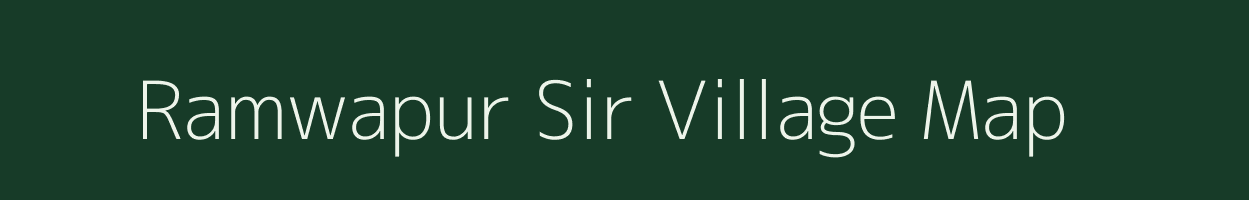 Ramwapur Sir village map in Uttar Pradesh