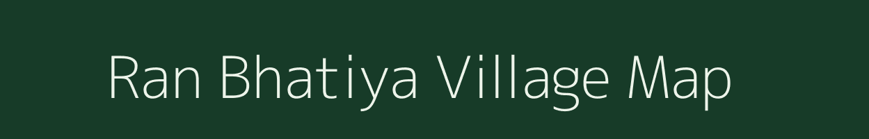 Ran Bhatiya village map in Rajasthan