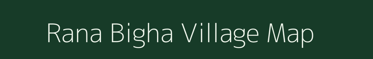 Rana Bigha village map in Bihar