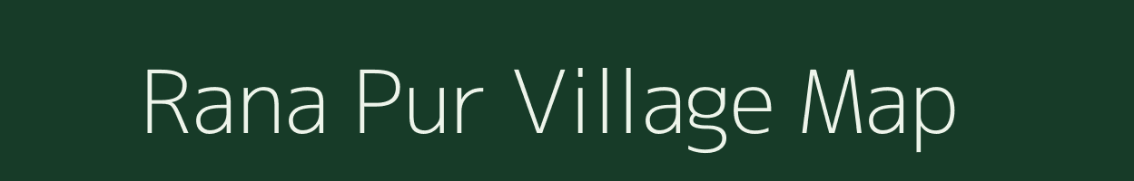 Rana Pur village map in Uttar Pradesh