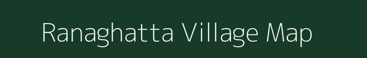 Ranaghatta village map in Karnataka