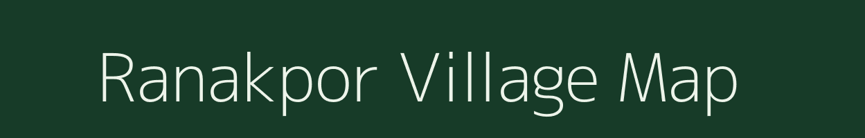 Ranakpor village map in Gujarat