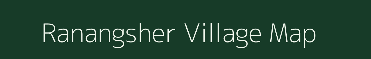 Ranangsher village map in Arunachal Pradesh