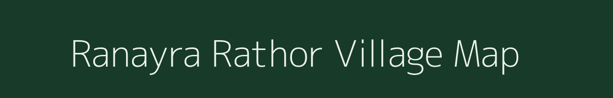 Ranayra Rathor village map in Madhya Pradesh