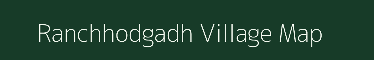 Ranchhodgadh village map in Gujarat