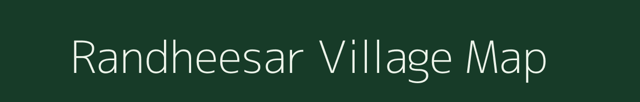 Randheesar village map in Rajasthan