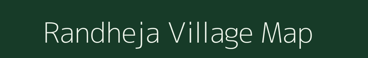 Randheja village map in Gujarat