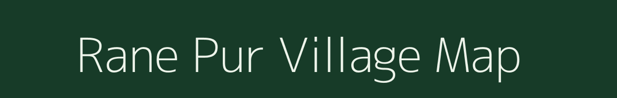 Rane Pur village map in Uttar Pradesh