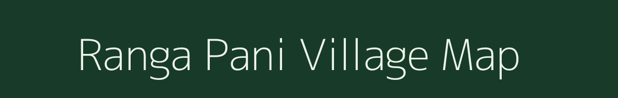 Ranga Pani village map in Assam