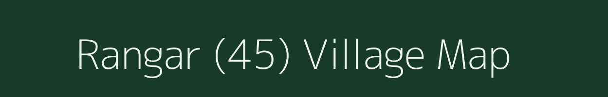 Rangar (45) village map in Himachal Pradesh