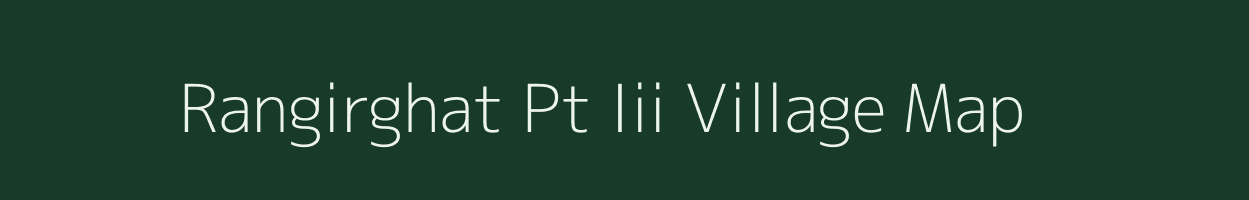 Rangirghat Pt Iii village map in Assam