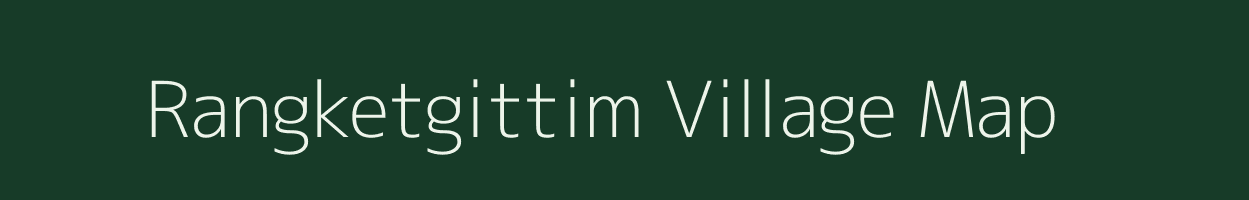 Rangketgittim village map in Meghalaya