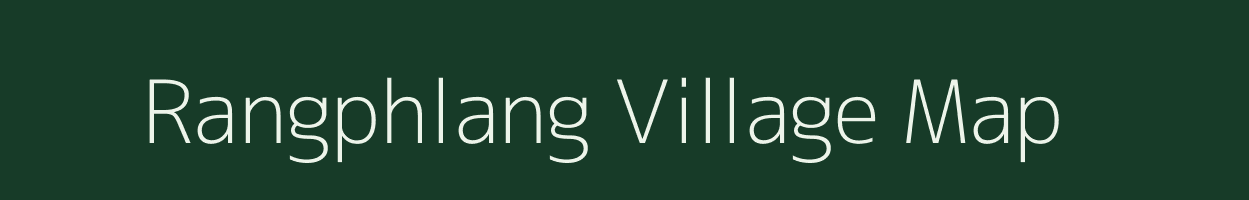 Rangphlang village map in Meghalaya