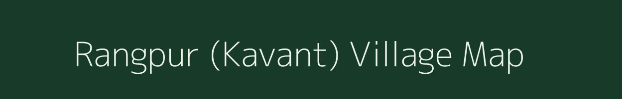 Rangpur (Kavant) village map in Gujarat