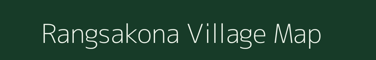 Rangsakona village map in Meghalaya