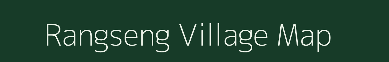 Rangseng village map in Meghalaya