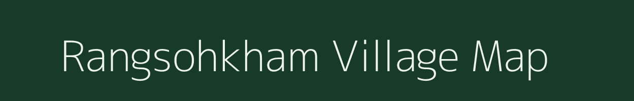 Rangsohkham village map in Meghalaya