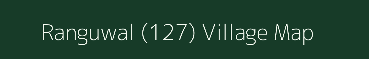 Ranguwal (127) village map in Himachal Pradesh