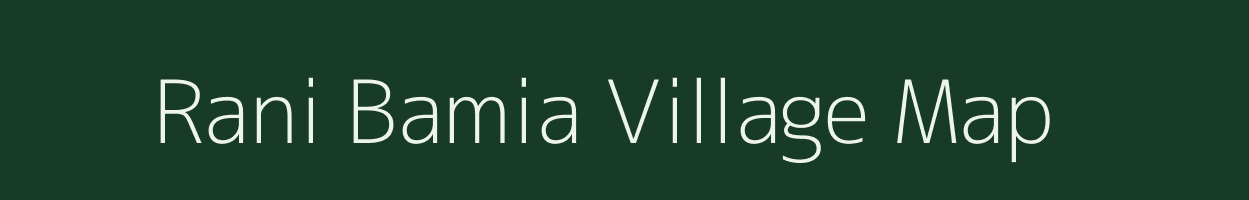Rani Bamia village map in Bihar