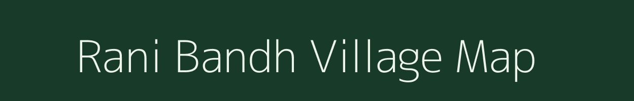 Rani Bandh village map in Jharkhand
