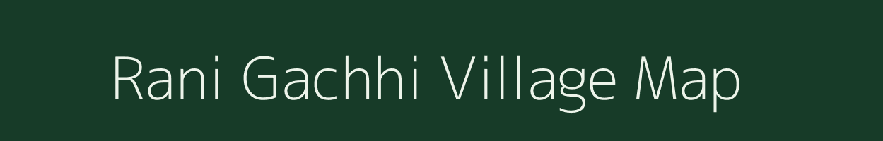 Rani Gachhi village map in West Bengal