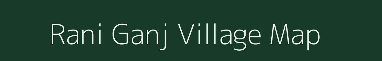 Rani Ganj village map in Uttar Pradesh