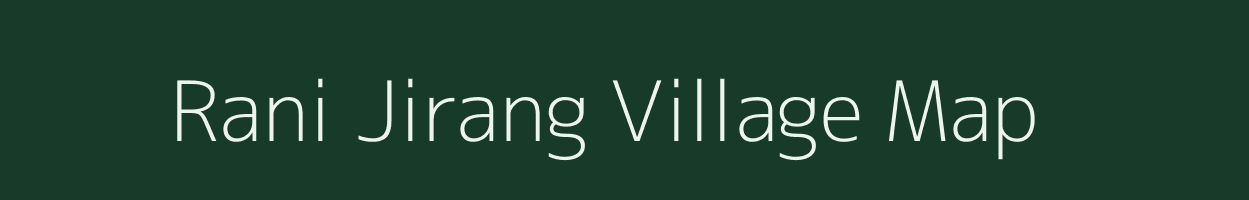 Rani Jirang village map in Meghalaya