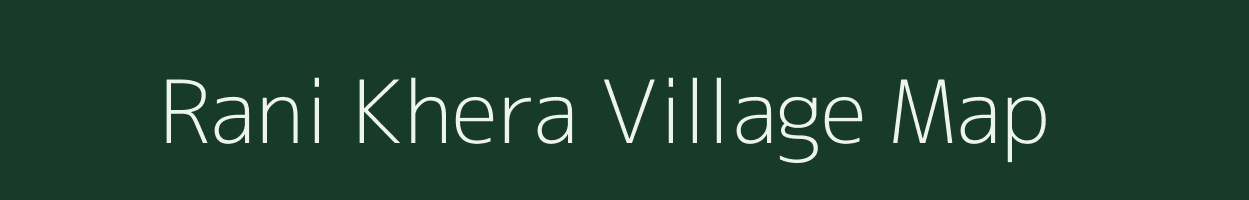 Rani Khera village map in Uttar Pradesh