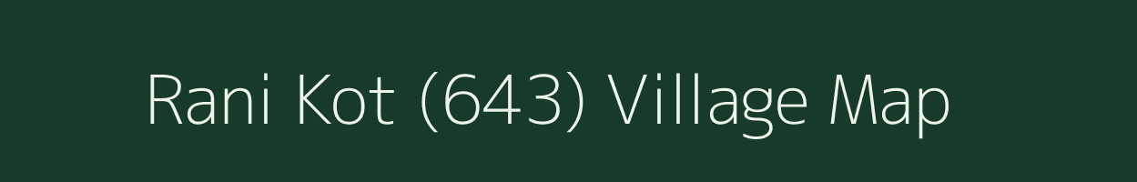 Rani Kot (643) village map in Himachal Pradesh