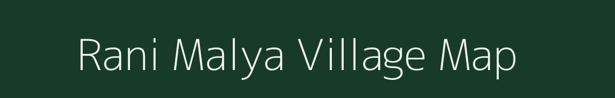 Rani Malya village map in Rajasthan