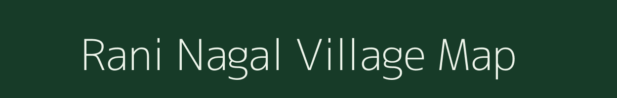 Rani Nagal village map in Uttarakhand