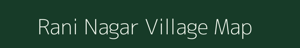 Rani Nagar village map in West Bengal