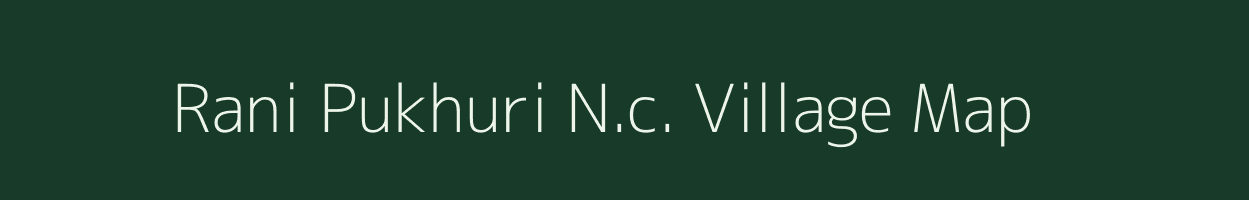 Rani Pukhuri N.c. village map in Assam