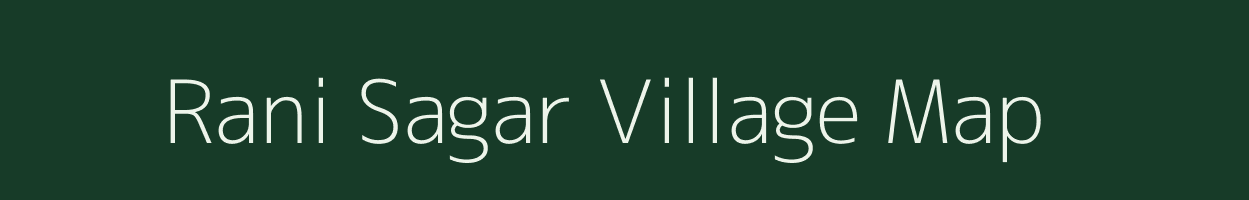 Rani Sagar village map in Rajasthan