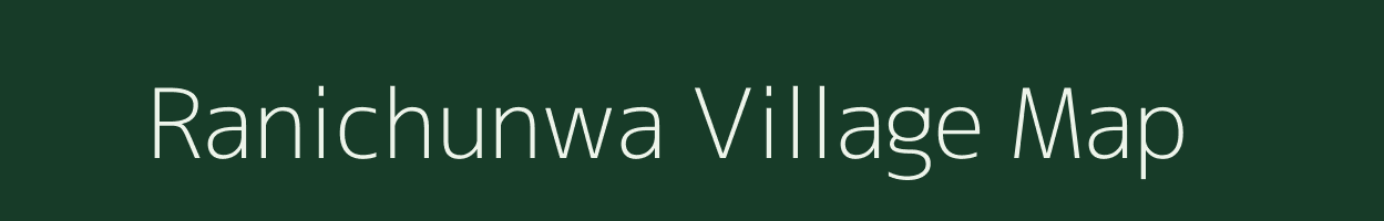 Ranichunwa village map in Jharkhand