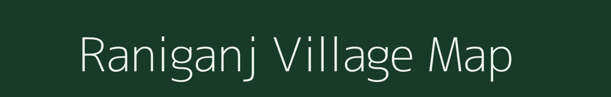 Raniganj village map in Bihar