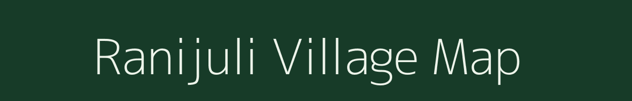 Ranijuli village map in Assam
