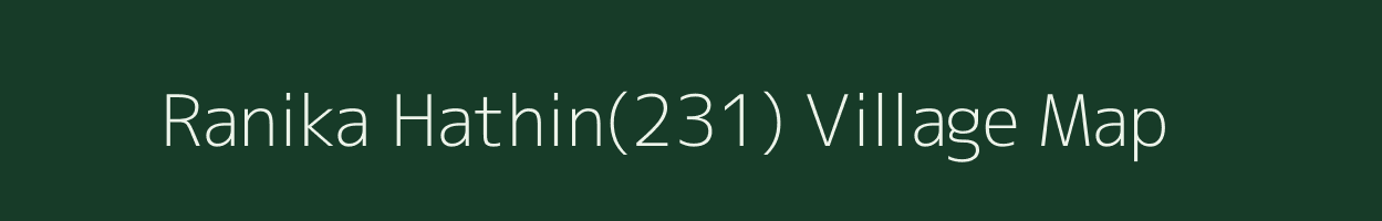 Ranika Hathin(231) village map in Haryana