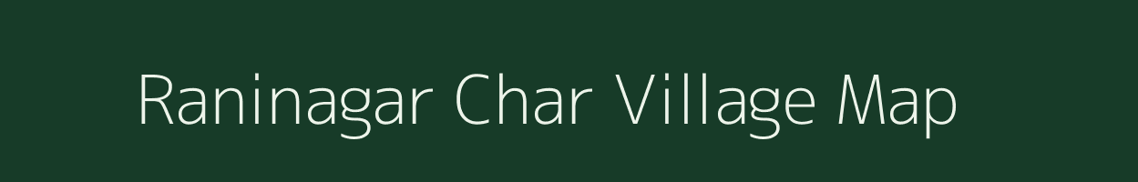 Raninagar Char village map in West Bengal