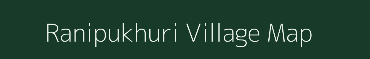 Ranipukhuri village map in Assam