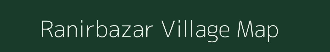 Ranirbazar village map in West Bengal