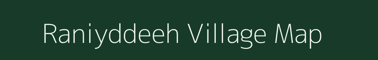 Raniyddeeh village map in Uttar Pradesh