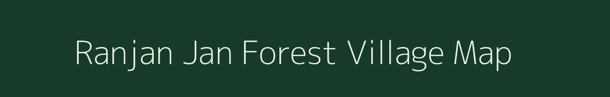 Ranjan Jan Forest village map in Assam
