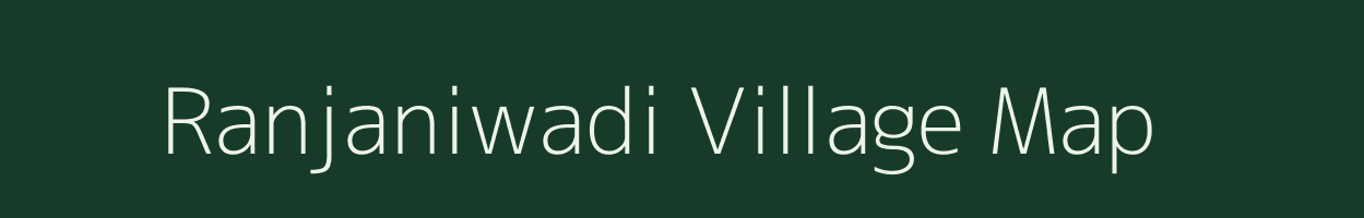 Ranjaniwadi village map in Maharashtra