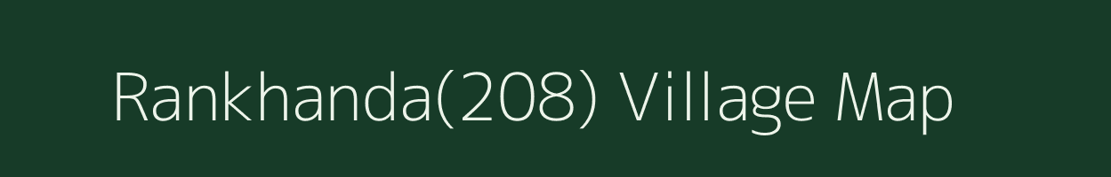 Rankhanda(208) village map in Haryana