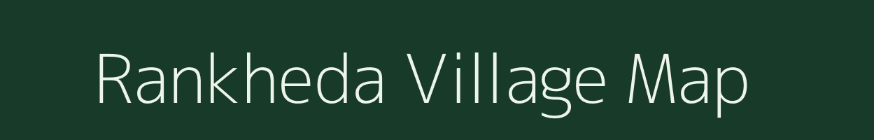 Rankheda village map in Maharashtra