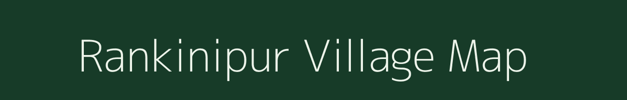 Rankinipur village map in West Bengal